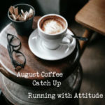 August Coffee Catch Up