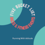 Five Bucket List Races and Fitness Events